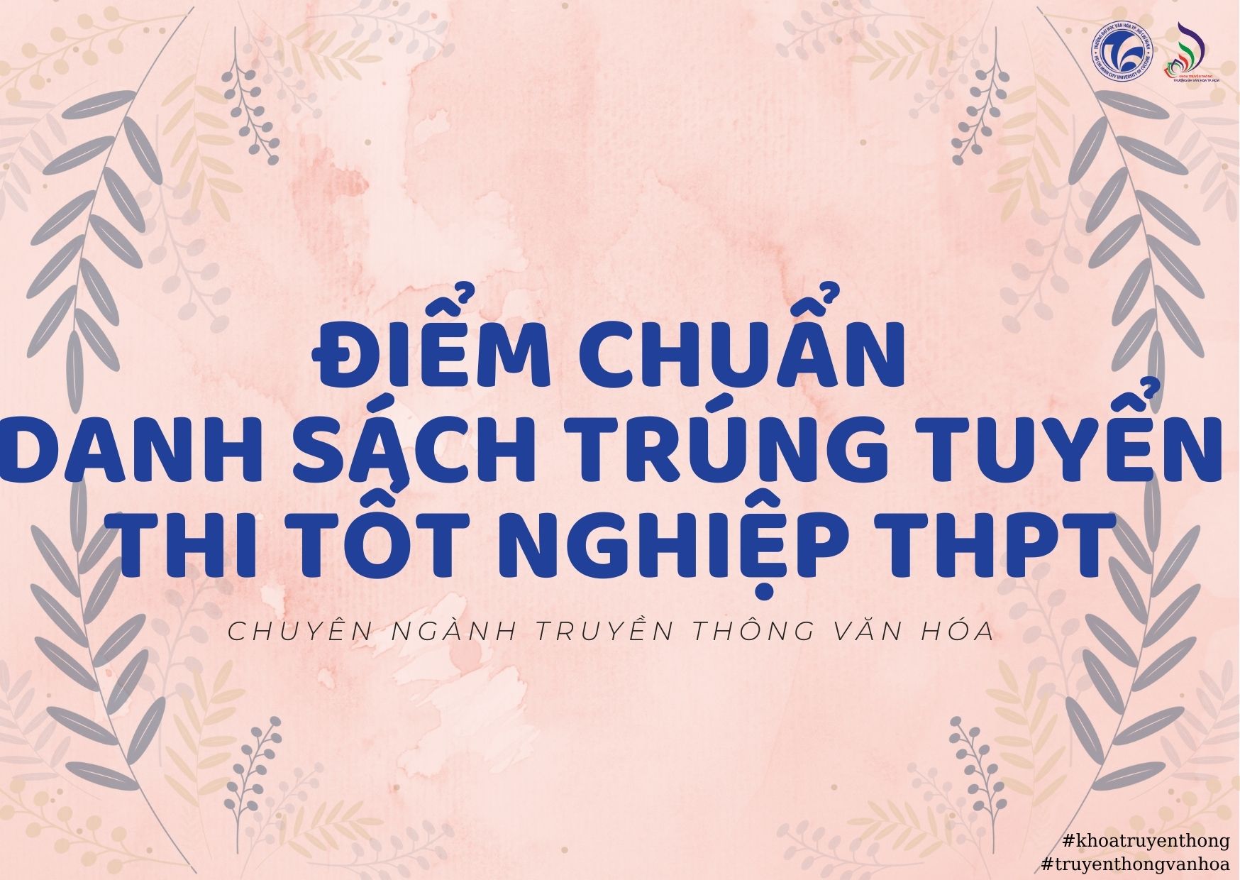 Điểm chuẩn và danh sách trúng tuyển chuyên ngành Truyền thông văn hóa (Xét điểm thi tốt nghiệp THPT)