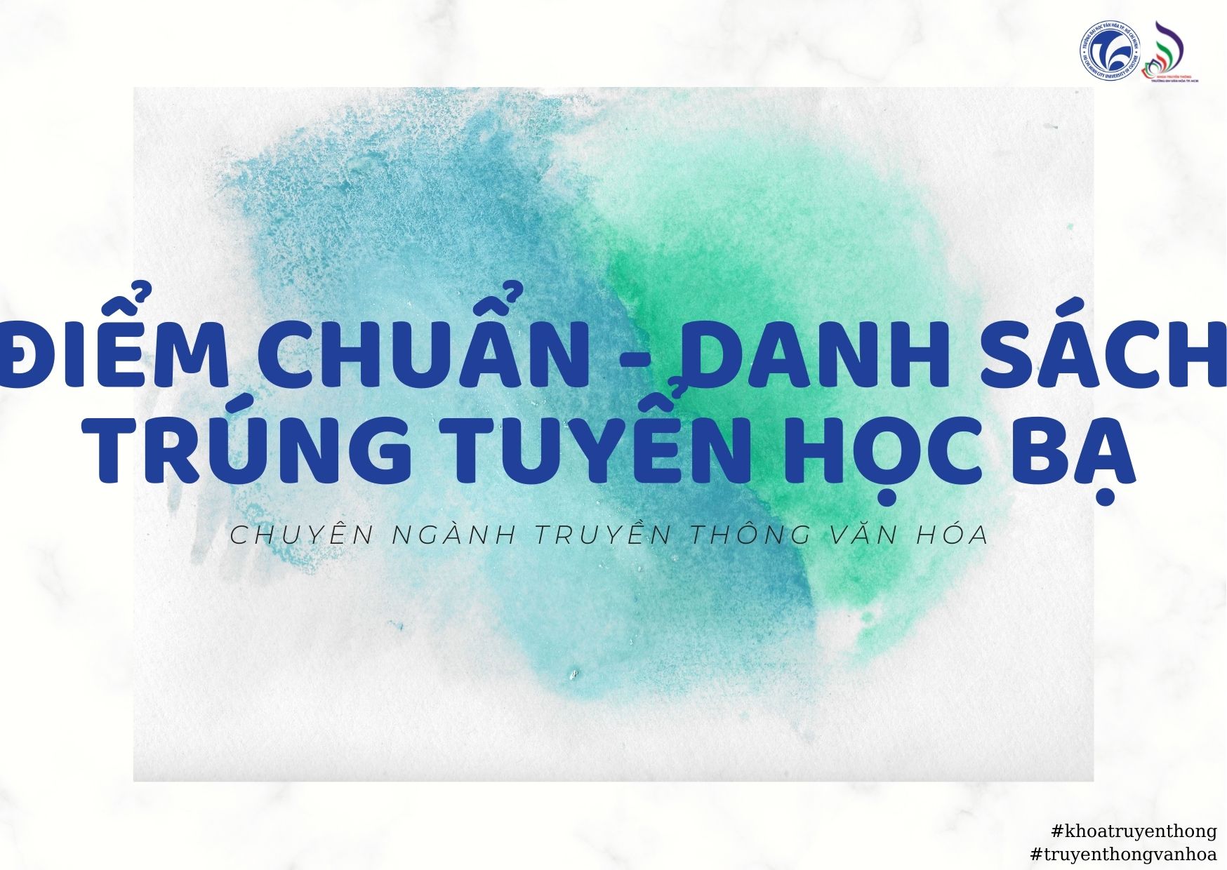Điểm chuẩn và danh sách trúng tuyển chuyên ngành Truyền thông văn hóa (Xét học bạ)